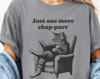 Funny Cat Reading Book Comfort Colors© Shirt, Funny Cat Tshirt, Cat Tshirt, Book Lover, Cat Lover Shirt, Just One More Chapter Chap-purr