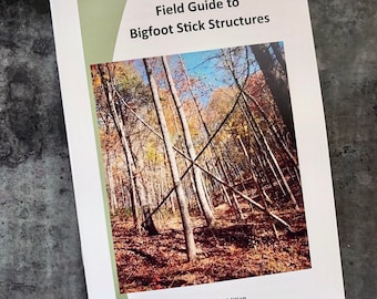 Bigfoot book Sasquatch book stick structures book field guide Iknowsquatch I Know Squatch