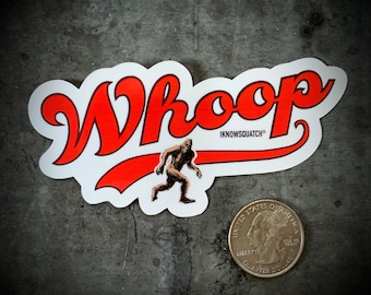 Bigfoot sticker I know Squatch WHOOP sticker die cut squatch sticker