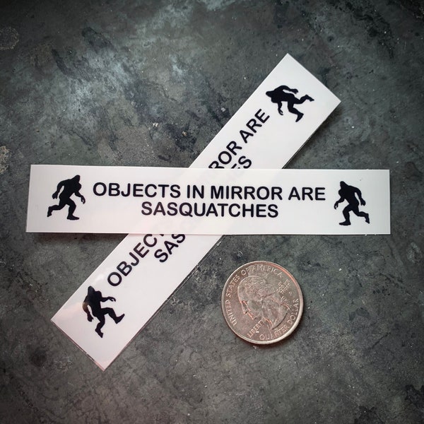 Bigfoot sticker I know Squatch sticker Iknowsquatch OBJECTS in MIRROR sticker Rearview mirror sticker