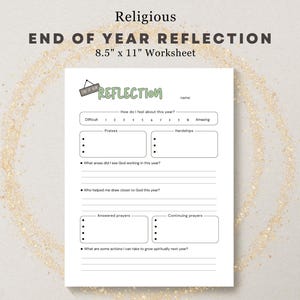 May include: A white worksheet titled "END OF YEAR REFLECTION" with the text "Religious" at the top. The worksheet includes sections for reflection, such as "Praises" and "Hardships", and measures 8.5" x 11".