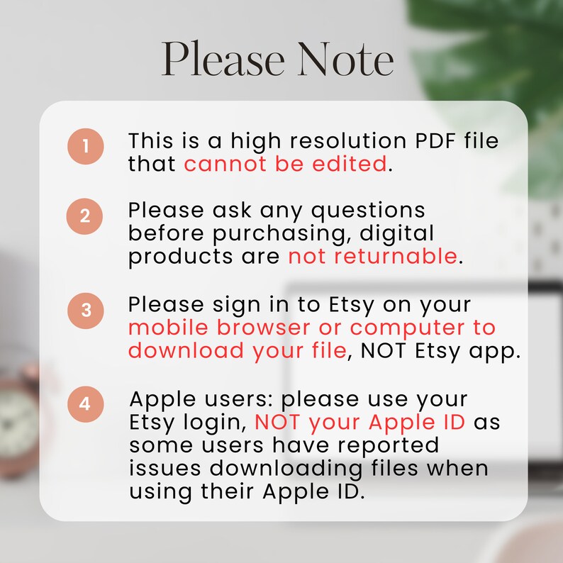 May include: A white background with a red circle containing a number and a note about downloading digital products. The note says, "This is a high resolution PDF file that cannot be edited. Please ask any questions before purchasing, digital products are not returnable. Please sign in to Etsy on your mobile browser or computer to download your file, NOT Etsy app. Apple users: please use your Etsy login, NOT your Apple ID as some users have reported issues downloading files when using their Apple ID."
