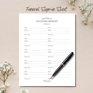 May include: A printable funeral sign-in sheet with the text "Funeral Sign-in Sheet" and "In Loving Memory" at the top. The sheet has spaces for guests to write their name, address, and relationship to the deceased.