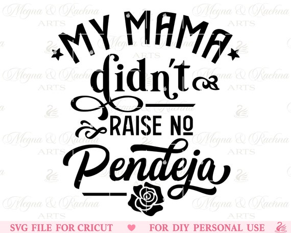 My Momma Didn't Raise No Pendeja Latina Christmas Gift T-Shirt My Momma Didn't Raise No Pendeja Latina Christmas Gift T-Shirt