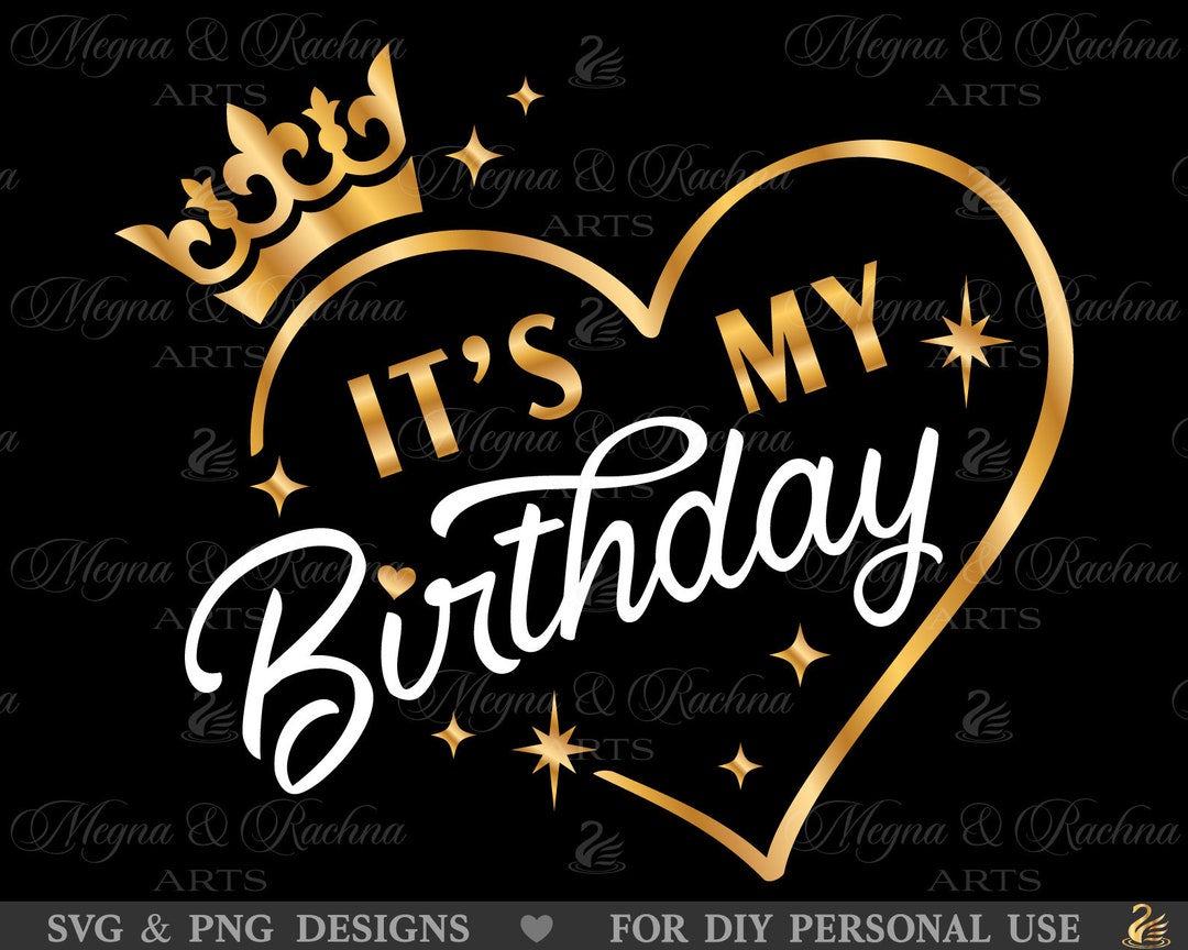It's My Birthday Svg, Birthday Shirt Svg, Birthday Svg, Happy Birthday
