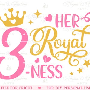 3e verjaardag Svg, haar koninklijke Threeness Svg, Threeness Svg, haar Royal 3ness svg, drie verjaardag Svg, meisje prinses verjaardag, derde verjaardag Svg