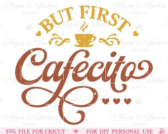 Cafecito Svg, But first Cafecito Sign Svg, Mexican Svg, Latin Svg, Spanish Coffee, Primero cafecito, Spanish Svg, Cafe Svg, Hispanic, Latina