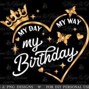 La mia giornata a modo mio, il mio compleanno in formato SVG, Compleanno di ragazze in formato Svg, È il mio compleanno in formato Svg, Festa di compleanno in formato Svg, Camicia di compleanno in formato Svg, Compleanno di donne in formato Svg, Regalo