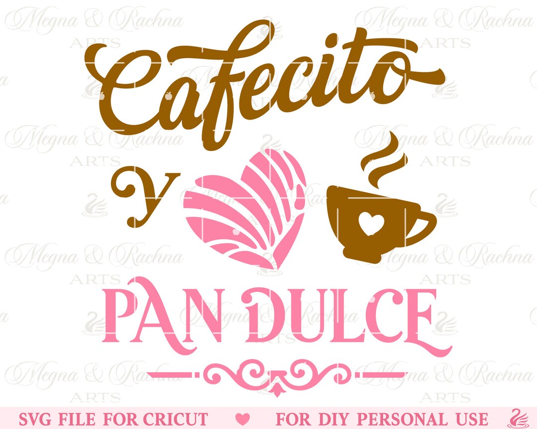 Cafecito Svg, Pan Dulce Svg, Pan Dulce Y Cafecito, Funny Spanish Svg