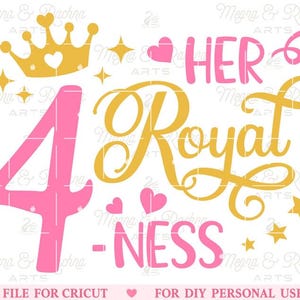 4e verjaardag Svg, Hare Royal Fourness Svg, Hare Royal ness Svg, Her Royal 4ness svg, vierde verjaardag Shirt Svg, meisje prinses verjaardag, Cricut