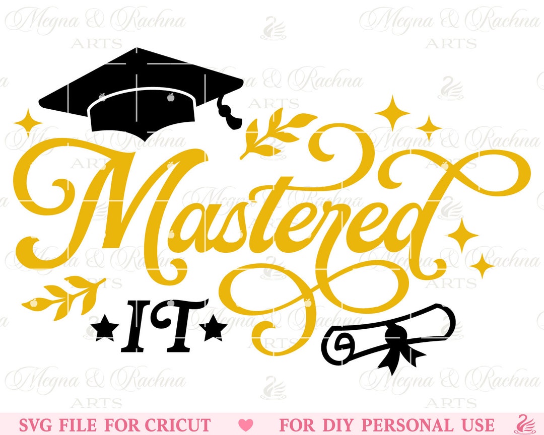 Mastered It Svg, Masters Degree Svg, Graduation Shirt Svg, Graduate ...