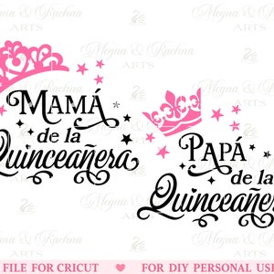 Quince Mama Svg, Quince Papa Svg, Quinceanera Svg, Sweet 15 Svg, Quinceañera Svg, Spanish Latina Cumpleanos Svg, Cut File, Svg File Cricut