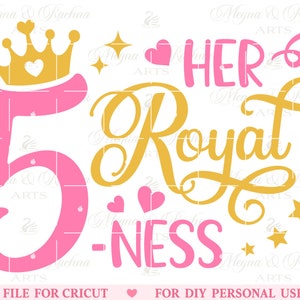 5e verjaardag SVG, haar koninklijke Fiveness SVG, haar koninklijke ness SVG, haar koninklijke 5ness SVG, vijfde verjaardag shirt SVG, meisje prinses verjaardag, Cricut