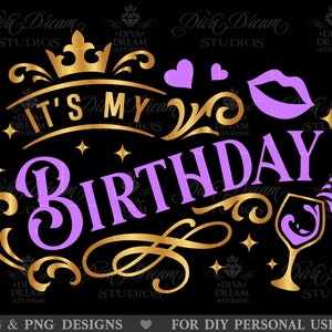 Its My Birthday Svg, Birthday Women Svg, Girls, Gift, Girl Birthday Svg, Birthday Shirt Svg, Happy Birthday Svg, Birthday Party Svg, Cricut