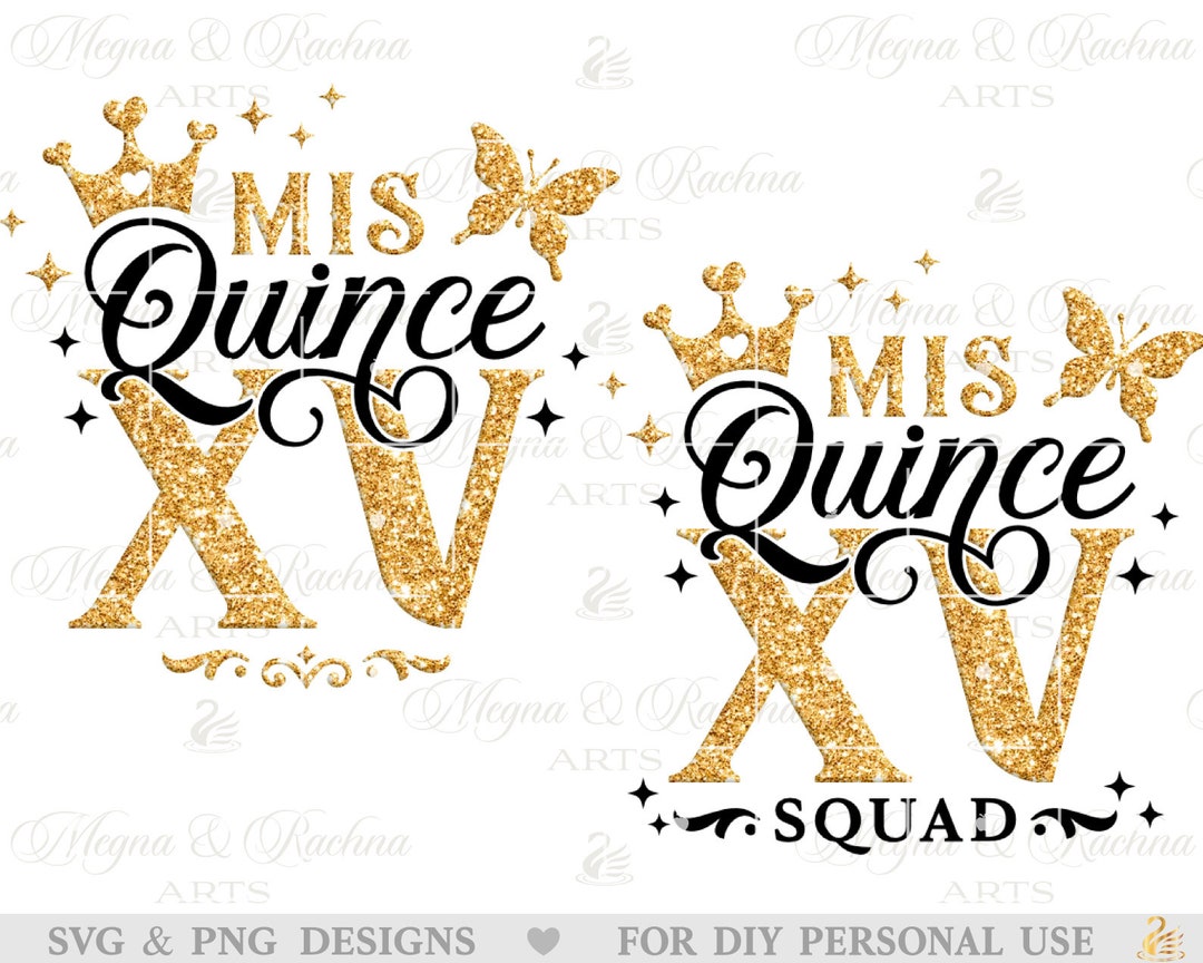 Mis Quince Svg, Mis Quince XV Svg,quince Squad Svg, Quinceanera Svg
