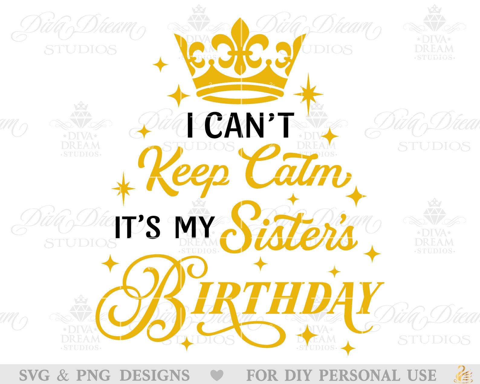 I Can't Keep Calm It's My Sister's Birthday T Shirt I Can't Keep Calm It's My Sister's Birthday T Shirt