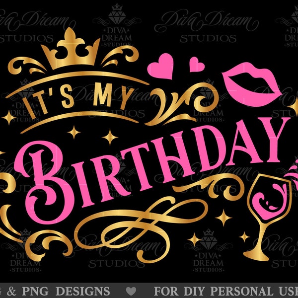 Its My Birthday Svg, Birthday Women Svg, Girls, Happy Birthday Svg, Gift, Girl Birthday Svg, Birthday Shirt Svg, Birthday Party Svg, Cricut
