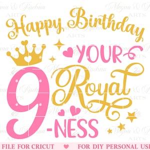 9e anniversaire Svg, votre Royal 9ness Svg, Svg de Nineness, votre Royal 9ness svg, neuvième anniversaire chemise Svg, anniversaire fille princesse, Cricut Svg