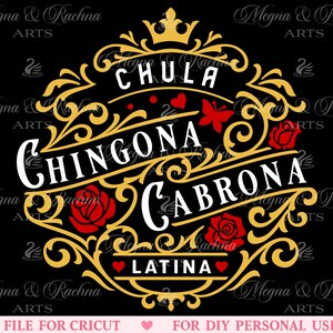 Svg de Chula Chingona cabrona, Svg espagnol impertinent, Svg chicana, Svg Mexicana, Svg chemise latina, roses latines, Svg hispanique Español Svg Cricut