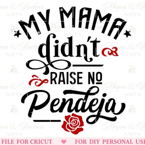 Ma maman n'a pas soulevé de chemise pendeja sans Svg, Svg espagnol impertinent, Pendeja Svg, chemise Mexicana Svg, chemise Latina Svg, Svg toxique, Svg hispanique