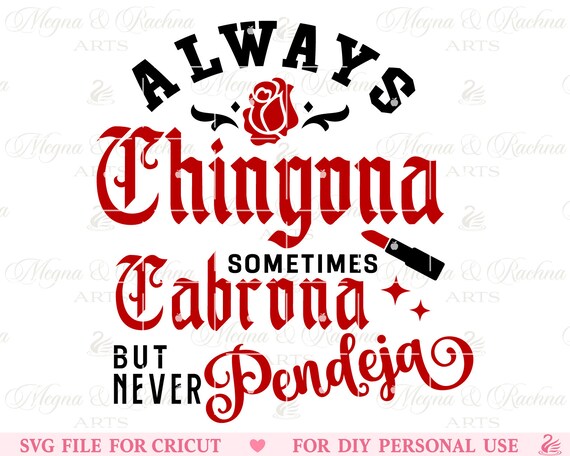 Always Chingona Svg Sometimes Cabrona but Never Pendeja - Etsy