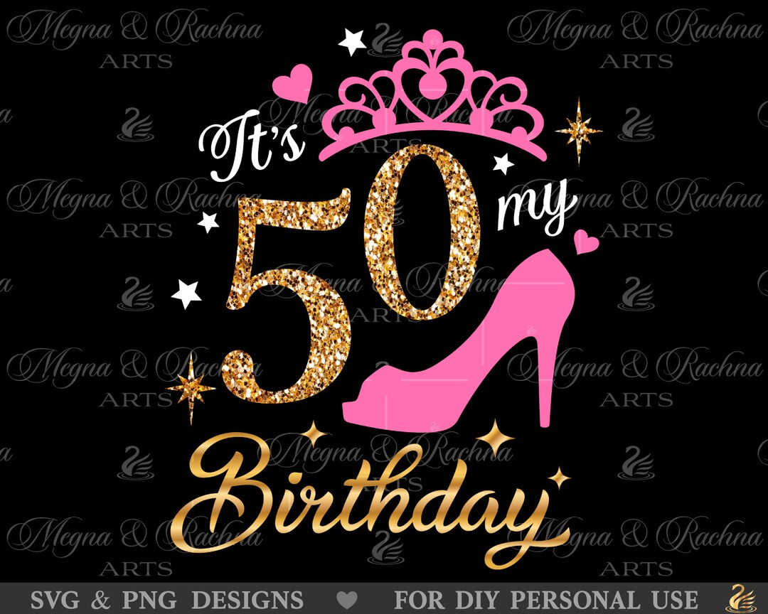 Its My 50th Birthday Svg, 50th Birthday Svg, 50th Birthday Svg for ...