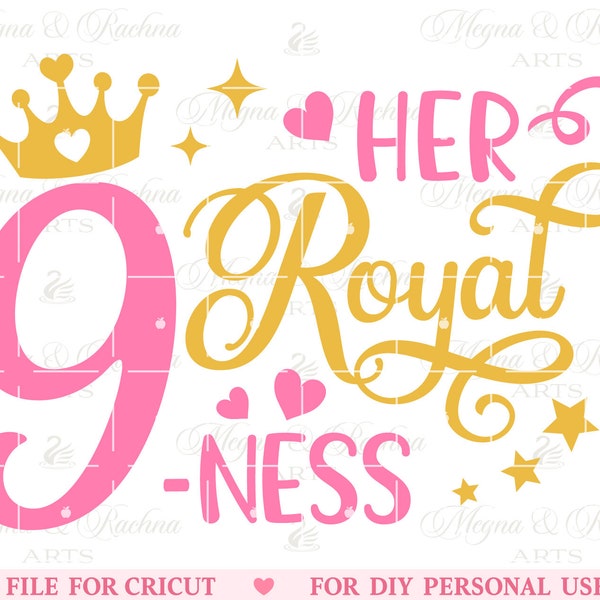 9th Birthday Svg, Her Royal Nineness Svg, Nineness Svg, Her Royal 9ness svg, Ninth Birthday Shirt Svg, Girl Princess Birthday,  Cricut Svg