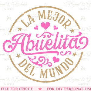 La Mejor Abuelita Del Mundo Svg, Abuelita Svg, Abuela Svg, Español Mexicana Abuela Camisa Svg, Latin Svg, Español Svg, Mexicano Svg, Cricut