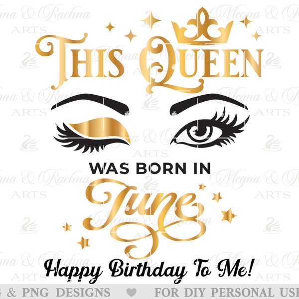 This Queen Was Born In June Svg, June Queen Svg, Birthday Girl Eyes Svg, Birthday Lashes Svg, Eyebrows Birthday Girl Queens Women Shirt Png