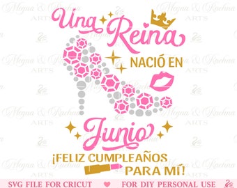 Una Reina Nació en Junio, Feliz Cumpleaños para Mi Svg, Una Reina Nació En Svg, Latina Svg, Español Svg para Mujeres, Chica Cumpleaños Camisa Svg