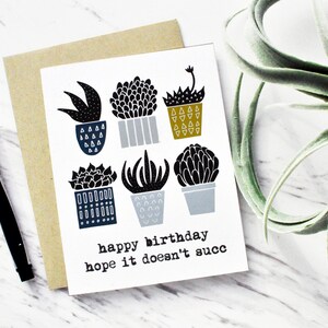 Succulent Birthday Card / Funny Modern / “Happy Birthday.  Hope It Doesn’t Succ.” / plants / Kraft Envelope / Handmade in California / Humor
