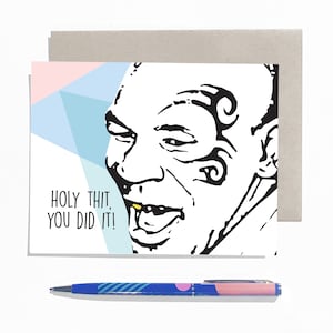 Modern Greeting Card / Congratulations / “Holy Thit, You Did It!&quot; / Mike Tyson / Funny Handmade