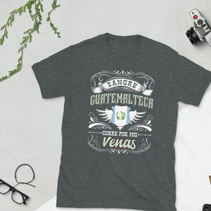 Camiseta de Guatemala Sangre Guatemalteca Corre Por Mis Venas Short-Sleeve Unisex T-Shirt Para Guatemaltecos