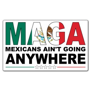 MAGA Mexicans Ain't Going Anywhere Stickers for Laptop Bumper Decal Car Stickers Latin Heritage Latin Pride (5"x 3") bild 1