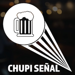 May include: A white circle with a black outline containing a stylized image of a beer mug with foam on top. The circle is on a white, striped, arrow-shaped background. The text "CHUPI SEÑAL" is below the circle.