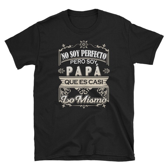 Camiseta Dia Del Padre No Soy Perfecto Pero Soy Papa T shirt Short sleeve Unisex T shirt Etsy Canada