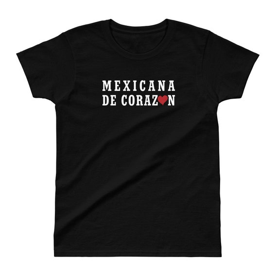 Mexicana De Corazon Camisa De Mujer Para Personas De Mexico Ladies T shirt Etsy Ireland