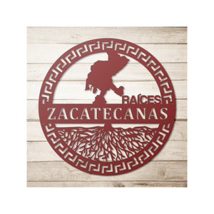 Raices Zacatecanas Letrero de Metal de Zacatecas Mexico Metal Sign for bar, cantina house or yard