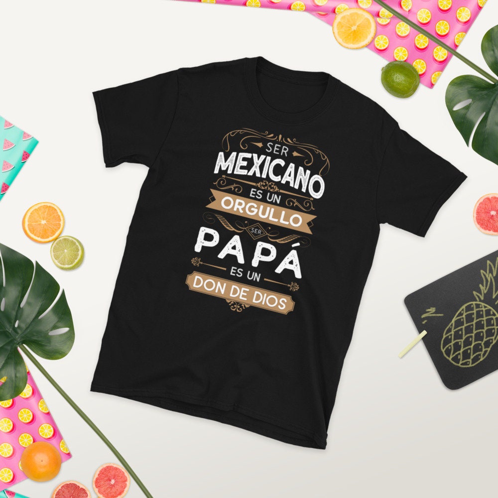 Camiseta De Mexico Ser Mexicano Es Un Orgullo Ser Papa Es Un | Etsy