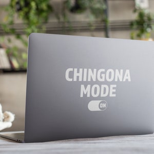 Decal Sticker Vinyl CHINGONA MODE ON Made for your Car or Truck Personalized Decals Para Coche o Troca Decal for Computer