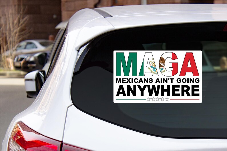 MAGA Mexicans Ain't Going Anywhere Stickers for Laptop Bumper Decal Car Stickers Latin Heritage Latin Pride (5"x 3") bild 3