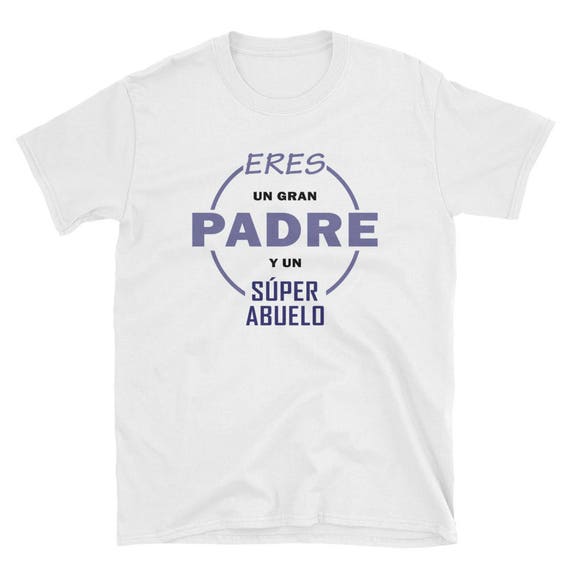 Eres Un Gran Padre Y Super Abuelo Camiseta Shirt Short-sleeve - Etsy