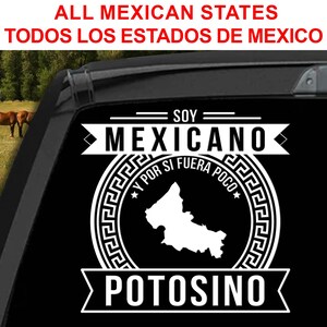 May include: Black decal with white text and graphics. The text reads "ALL MEXICAN STATES TODOS LOS ESTADOS DE MEXICO". The decal also features the words "SOY MEXICANO" and "POTOSINO", along with a map outline.