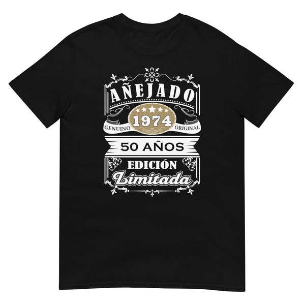 Camiseta Cumpleaños 50 1974 50th Birthday Anos Original Anejado Spanish Edition Limitada Limited Edition T Shirt