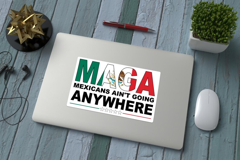 MAGA Mexicans Ain't Going Anywhere Stickers for Laptop Bumper Decal Car Stickers Latin Heritage Latin Pride (5"x 3") bild 4