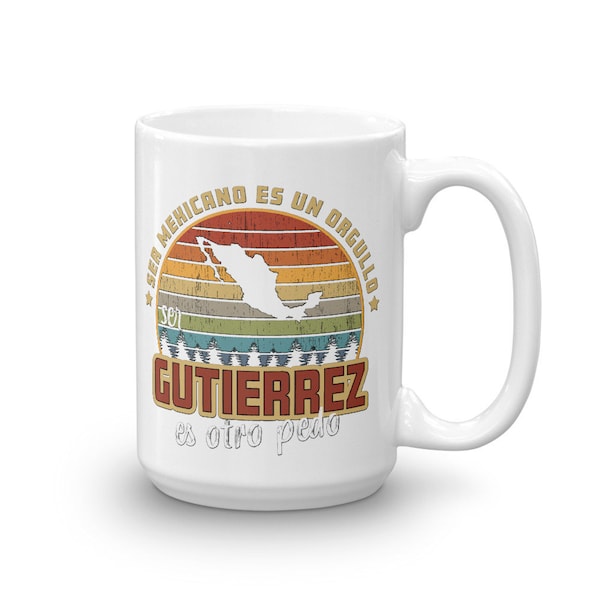 Ser Mexicano es Un Orgullo Ser Gutierrez es Otro Pedo Coffee Mug Taza Jarra Cafe Regalo