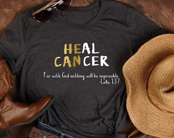 He Can Heal Cancer Childhood Cancer Awareness Shirt For Women,  Pediatric Cancer Shirt, Gold Ribbon Shirt, I Wear Gold Shirt, Neuroblastoma