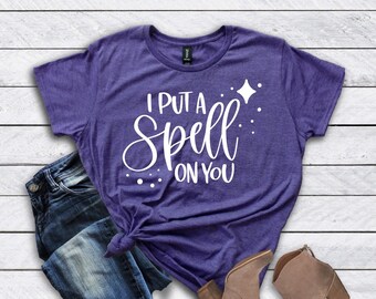 I Put A Spell On You Shirt – Funny Witch Shirt for Women, Witchy Vibes Halloween Tee, Cute Halloween T Shirt, Plus Size 2X–4X
