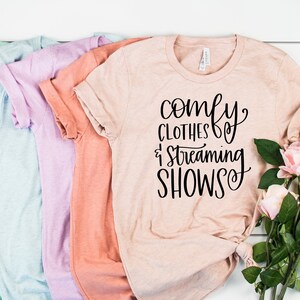Comfy Clothes And Streaming Shows Shirt, Comfy Clothes Shirt, Streaming Shows Shirt, Binge Watching Shirt, TV Marathon Shirt, TV Binge Shirt