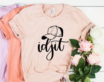 T-shirt graphique Idjit : chemise sarcastique amusante pour femme